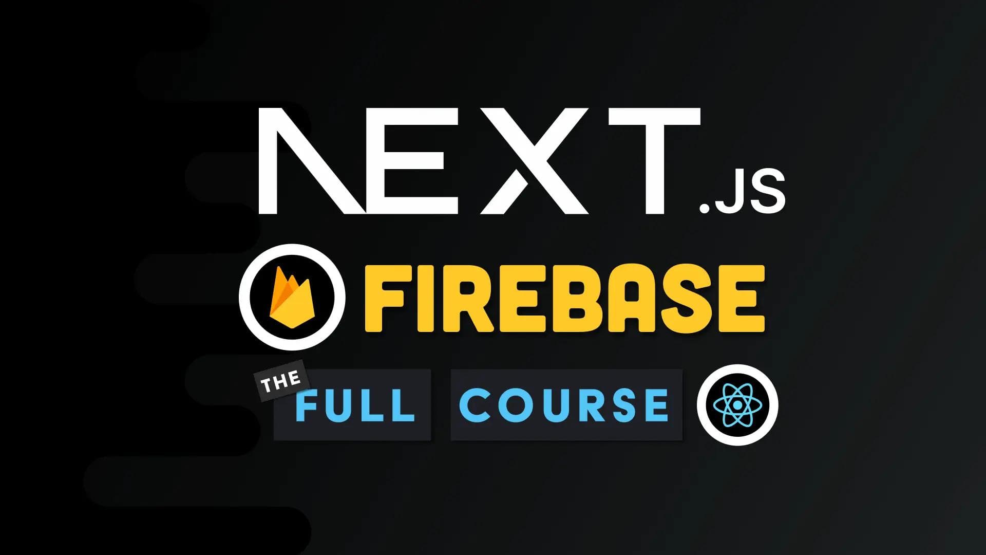 Fireship.io - Next.js Firebase Full Course