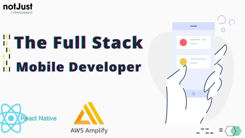 notJustdev - The Full Stack Mobile Developer