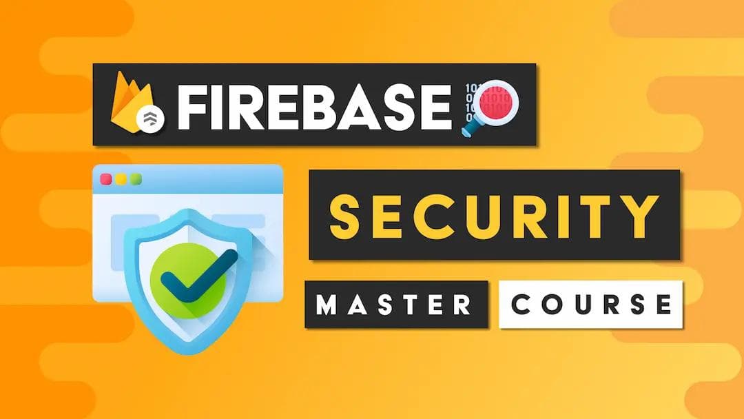 Fireship.io - Firebase Security Course