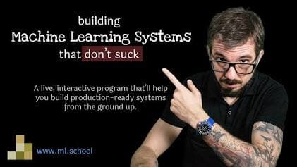 Ml.School - Learn to Build Machine Learning Systems That Don't Suck